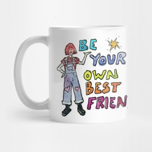 Be Your Own Best Friend Mug